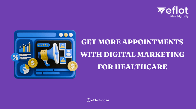 Get Appointments with Digital Marketing for Healthcare