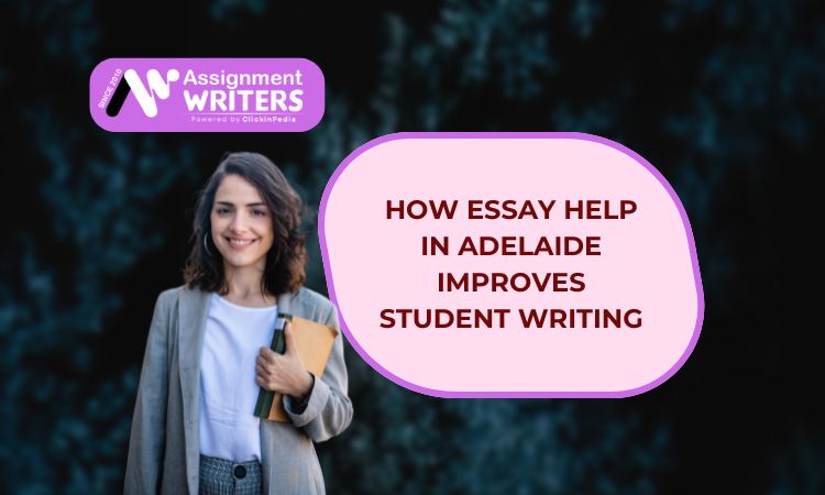 How Essay Help in Adelaide Improves Student Writing