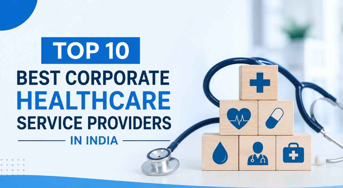 Top 10 Corporate Healthcare Service Providers in India