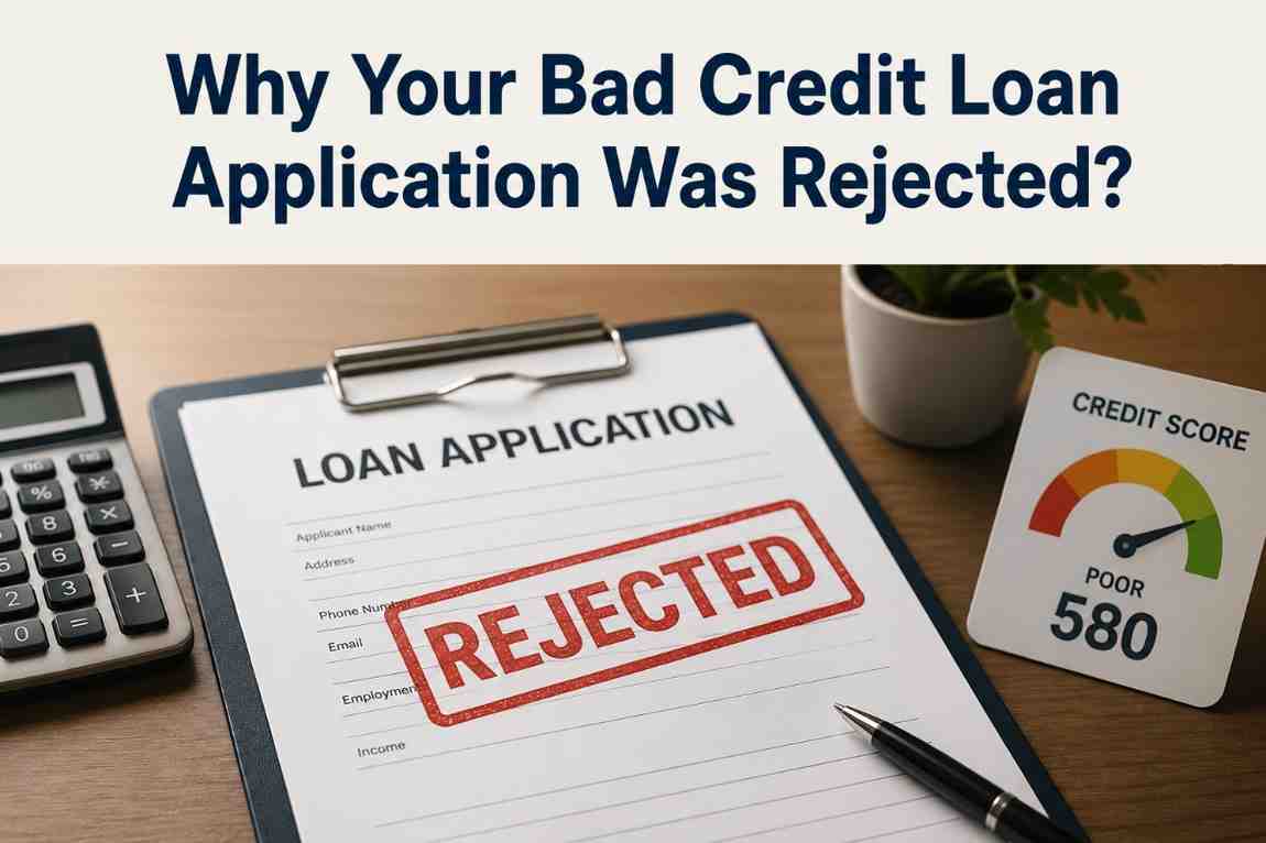 Why Your Bad Credit Loan Application Was Rejected?