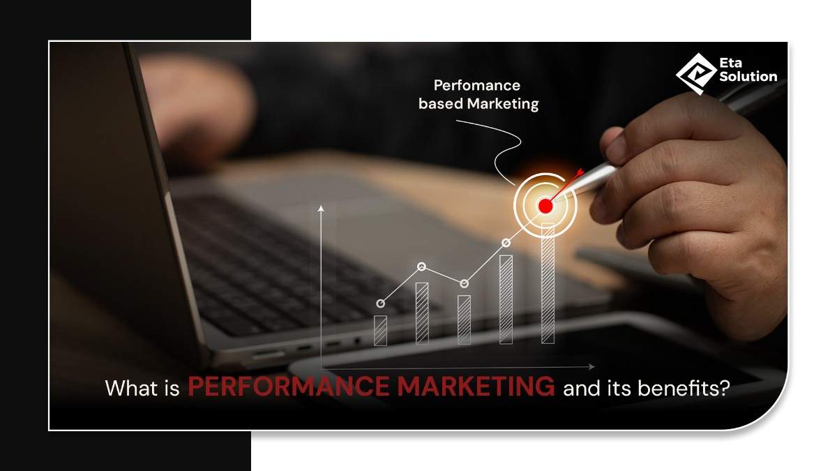 What is Performance Marketing and Its Benefits?