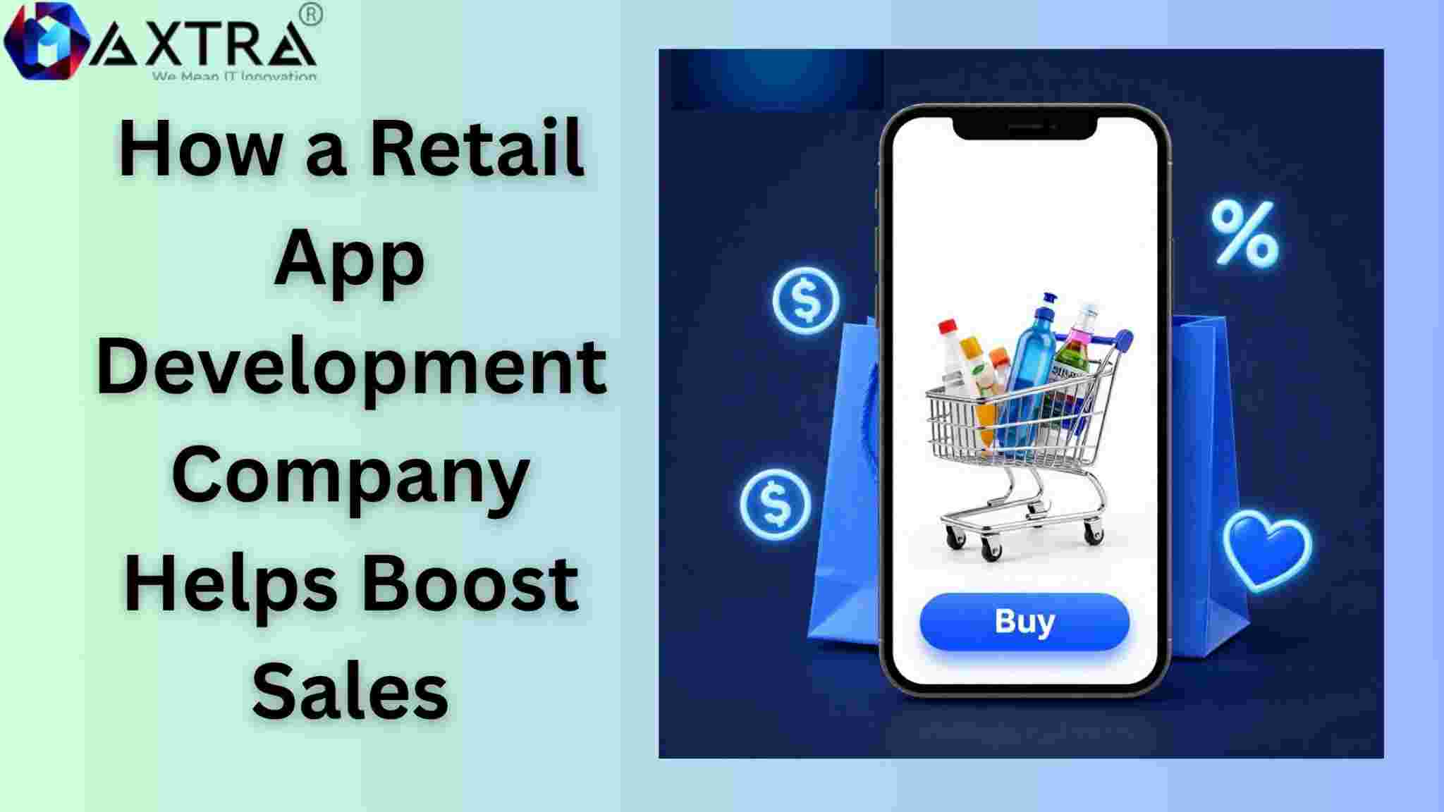 How a Retail App Development Company Helps Boost Sales