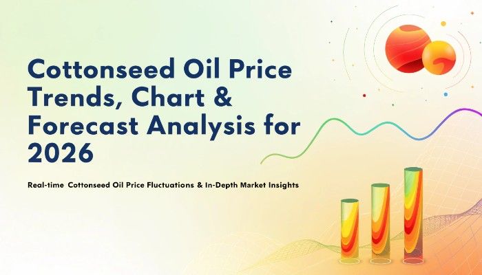 Cottonseed Oil Price Trend: Global Chart and Index 2026