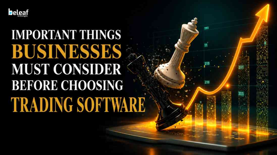 Important Things Businesses Choosing Trading Software