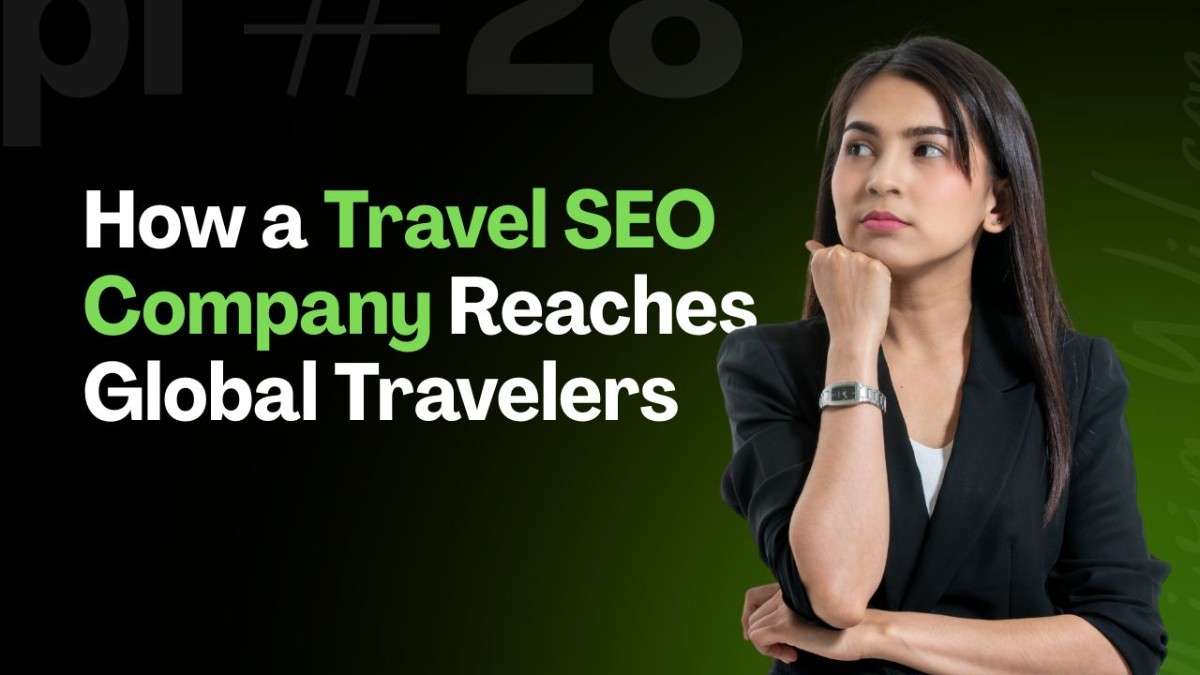 How a Travel SEO Company Reaches Global Travelers