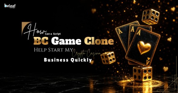 Why BC Game Clone Scripts Are Popular With Startups