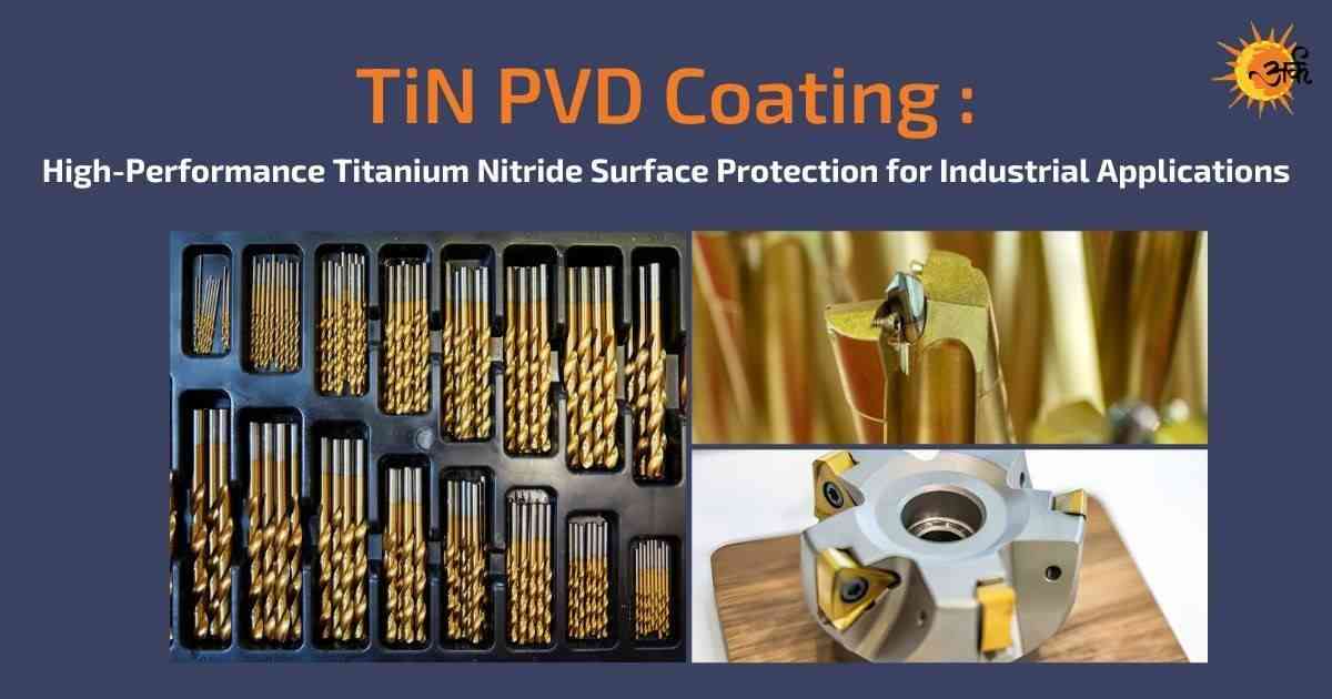 Know all About Titanium Nitride (TiN PVD Coating)
