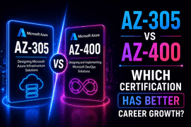 AZ-305 vs AZ-400: Which Certification Offers Growth?