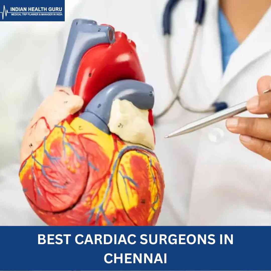 Top 10 Cardiac Surgeons in Chennai