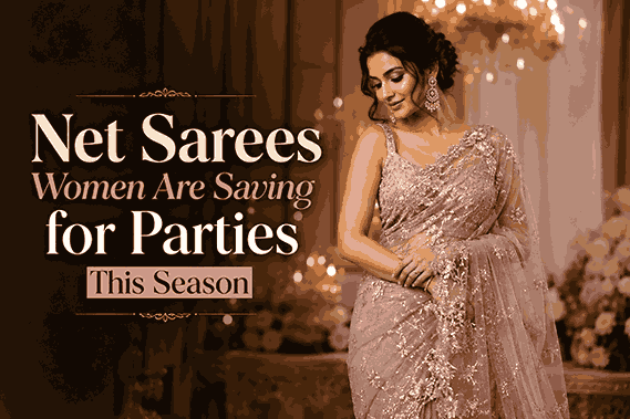 Net Sarees Women Are Saving for Parties This Season
