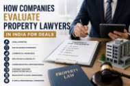 How Companies Evaluate Property Lawyers In Deals
