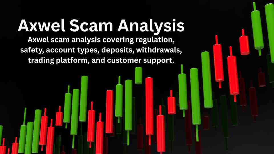 Axwel Scam Analysis: Is Axwel Legit and Safe to Trade?