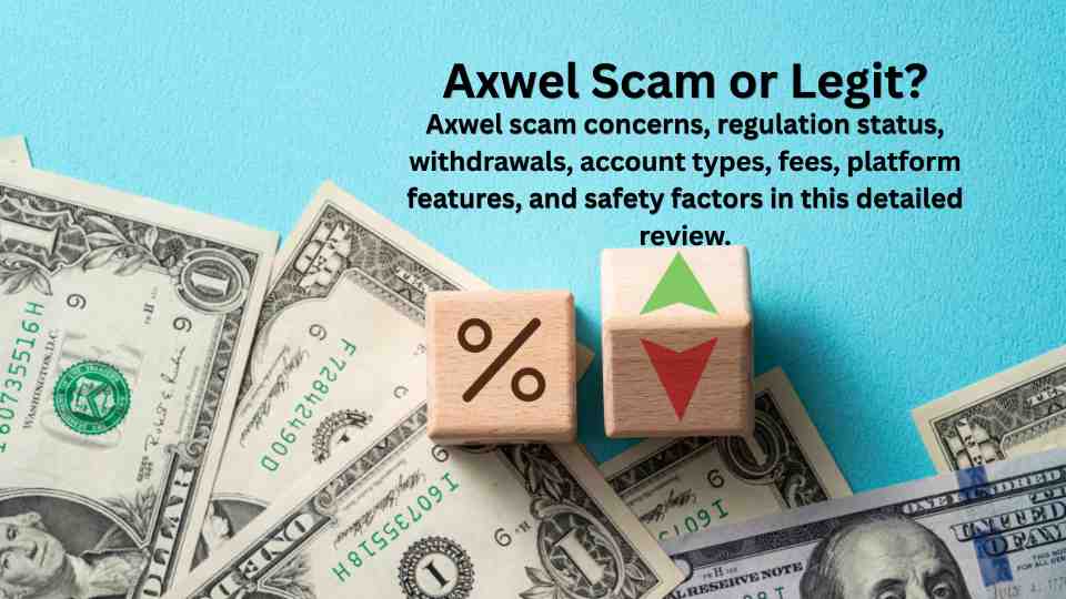 Axwel Scam or Legit? Complete Safety Review for Traders