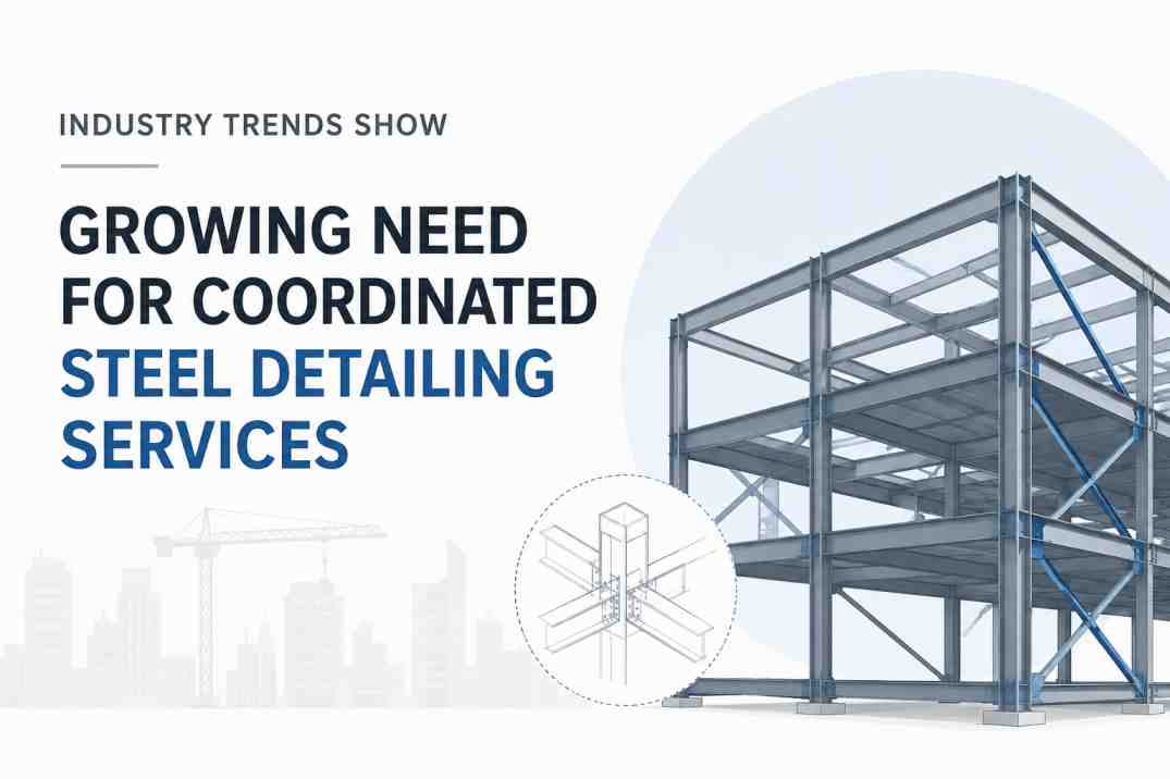 Coordinated Steel Detailing Gains Industry Focus