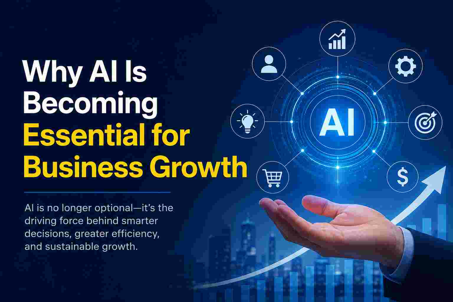 Why AI Is Becoming Essential for Business Growth