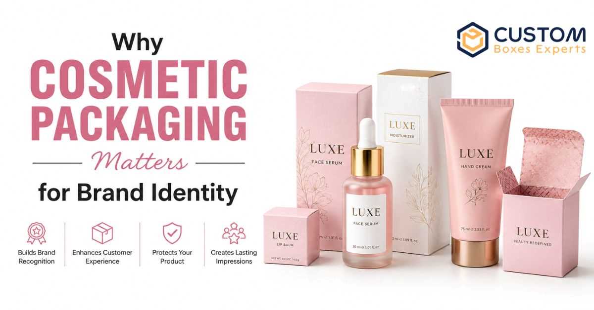 Why Cosmetic Packaging Matters for Brand Identity