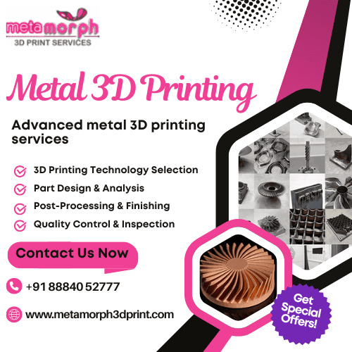 Metal 3D Printing In Chennai for Rapid Projects | Metamorph
