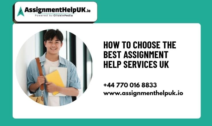 How to Choose the Best Assignment Help Services UK