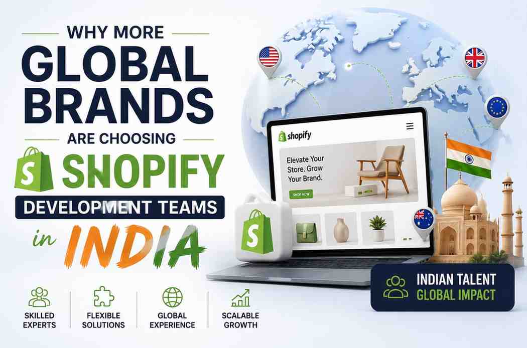 Why Global Brands Choose Shopify Teams in India
